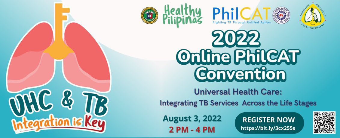 2022 Online PhilCAT Convention: Universal Health Care: Integrating TB Services Across the Life Stages